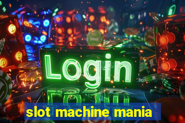 slot machine mania