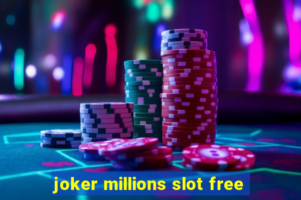 joker millions slot free