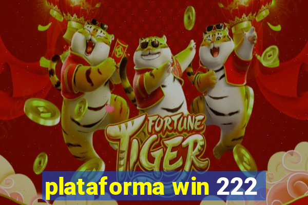 plataforma win 222