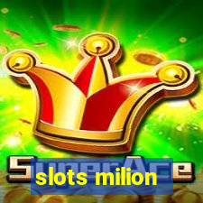 slots milion