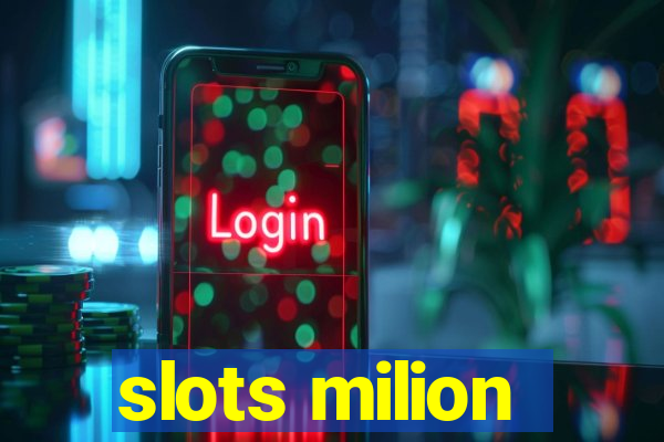 slots milion