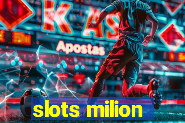 slots milion