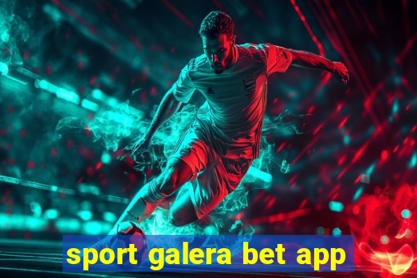 sport galera bet app