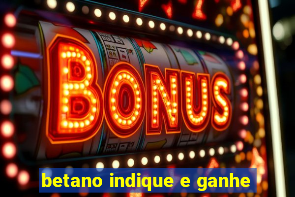 betano indique e ganhe