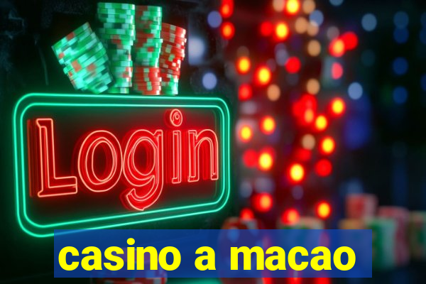 casino a macao