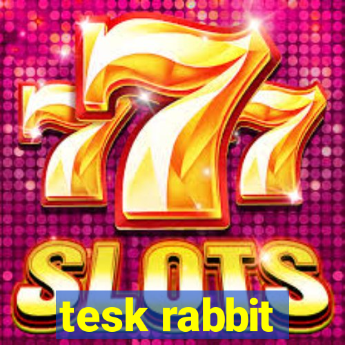 tesk rabbit