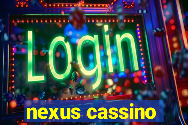 nexus cassino