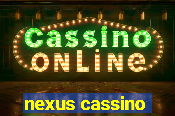 nexus cassino