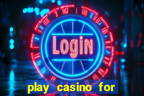 play casino for real money