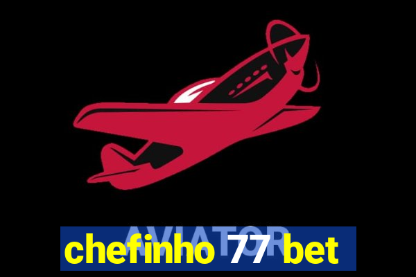 chefinho 77 bet