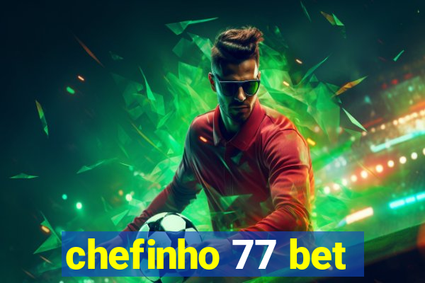 chefinho 77 bet