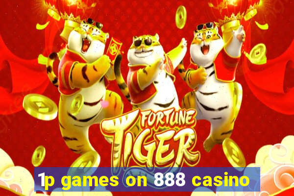 1p games on 888 casino