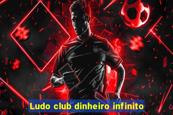 Ludo club dinheiro infinito