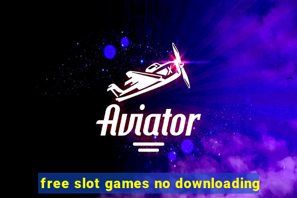 free slot games no downloading