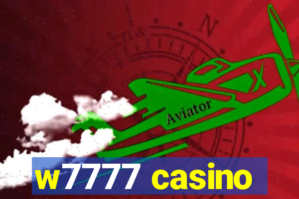 w7777 casino