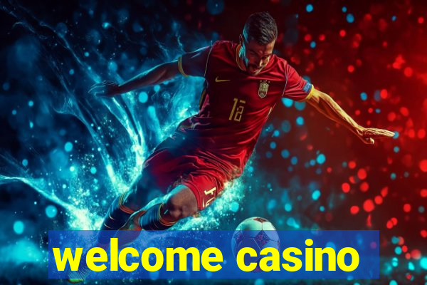 welcome casino