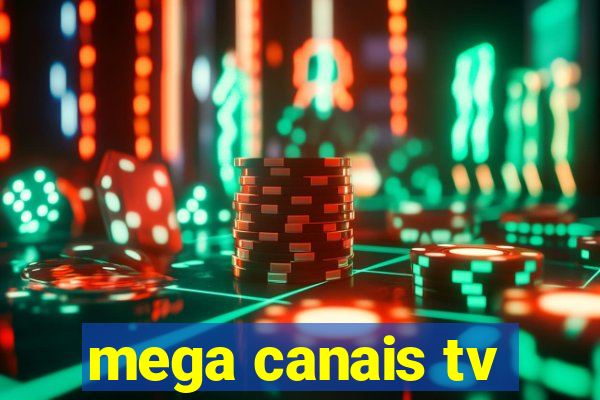 mega canais tv