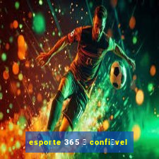 esporte 365 茅 confi谩vel