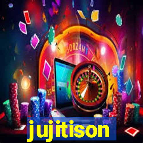 jujitison