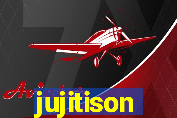 jujitison