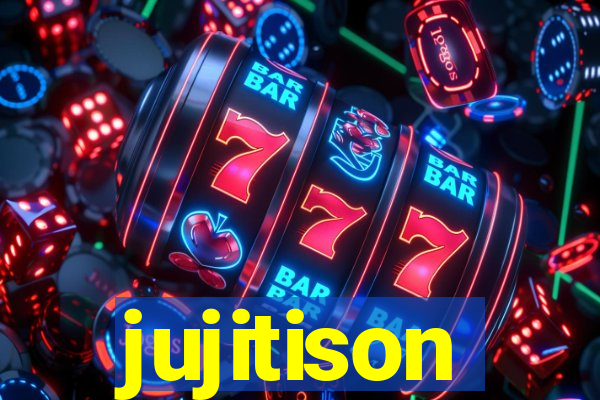 jujitison