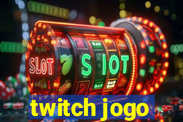 twitch jogo