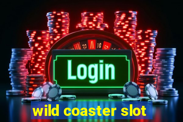 wild coaster slot