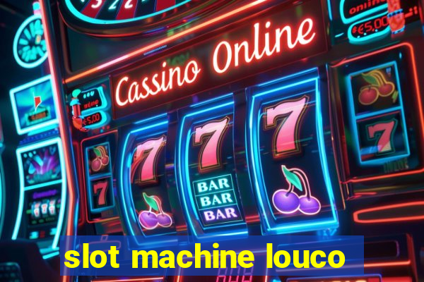 slot machine louco