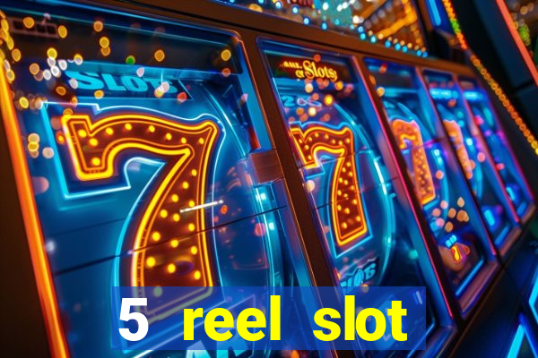 5 reel slot machines uk