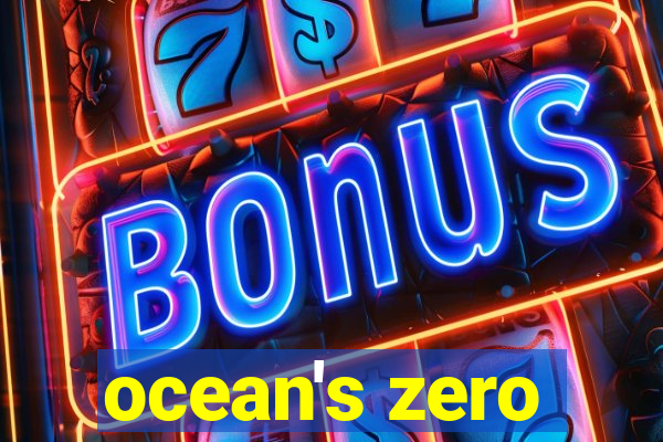 ocean's zero