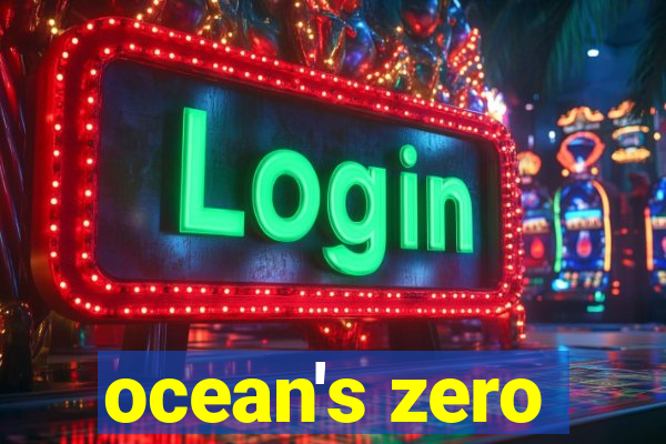 ocean's zero