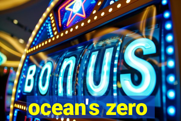 ocean's zero