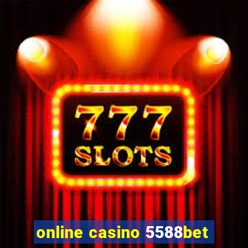 online casino 5588bet