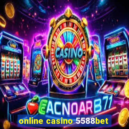 online casino 5588bet