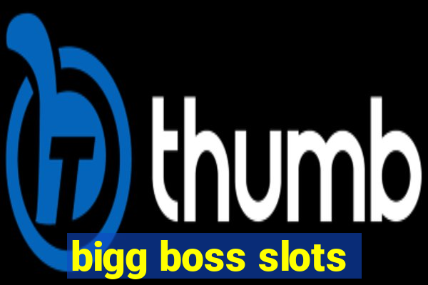 bigg boss slots