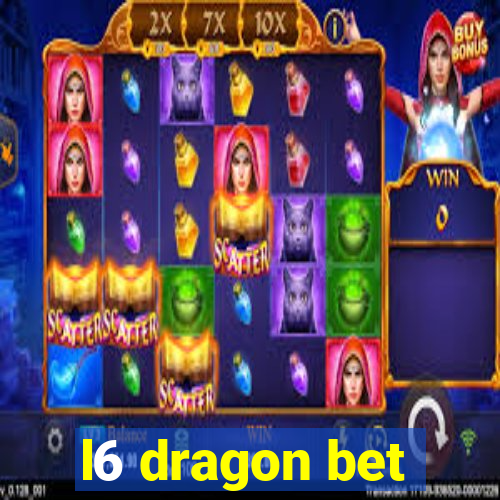 l6 dragon bet