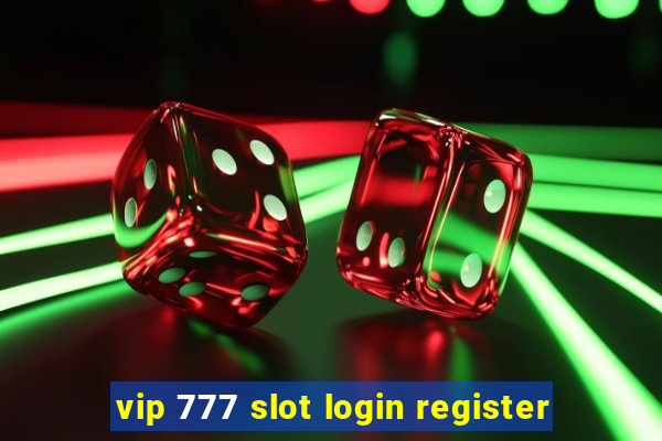 vip 777 slot login register