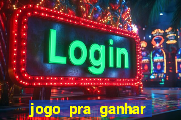 jogo pra ganhar dinheiro sem depositar