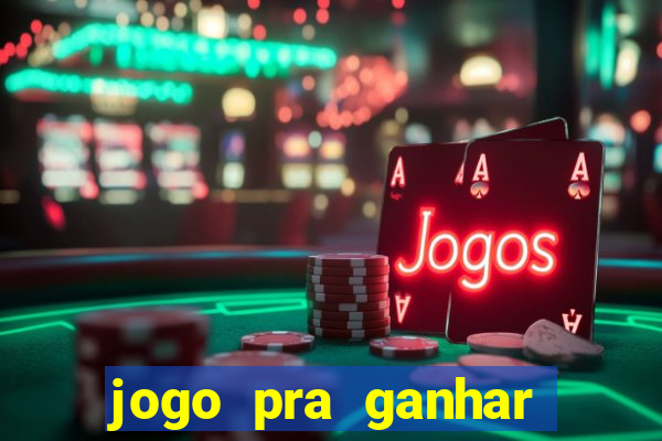 jogo pra ganhar dinheiro sem depositar