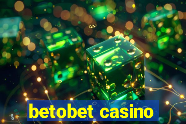 betobet casino