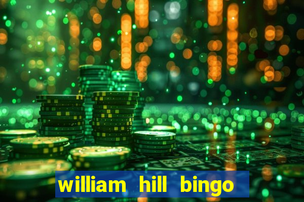 william hill bingo promo codes