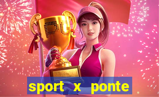 sport x ponte preta palpite