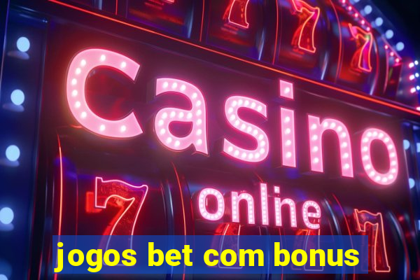 jogos bet com bonus