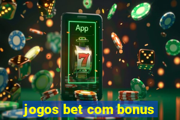 jogos bet com bonus