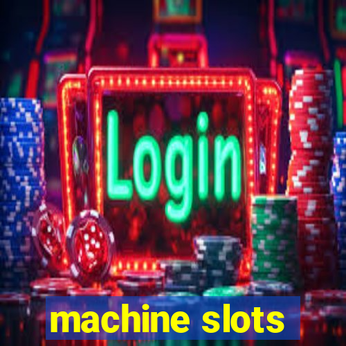 machine slots