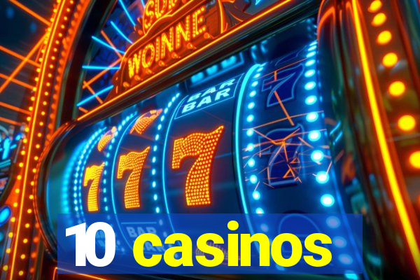 10 casinos