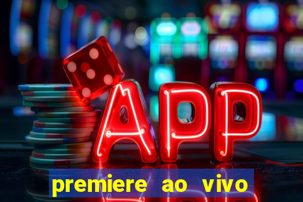 premiere ao vivo gratis fluminense