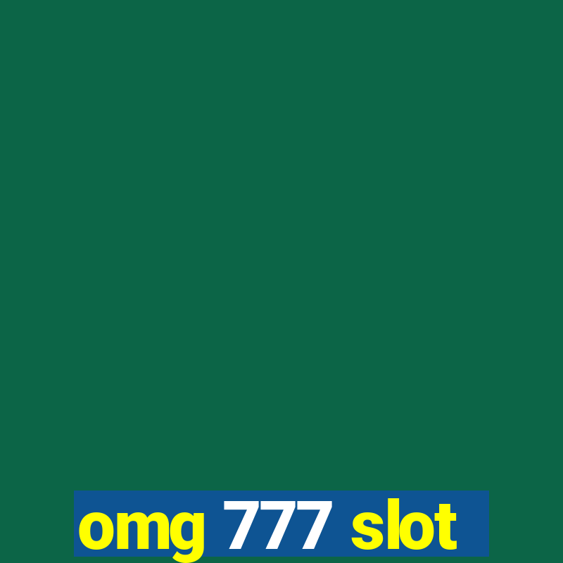 omg 777 slot