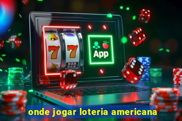 onde jogar loteria americana