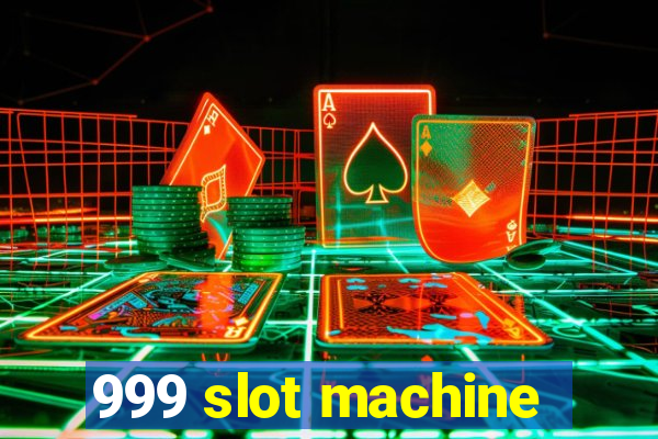 999 slot machine